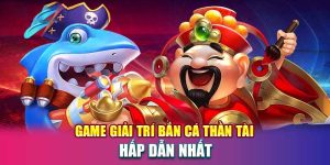 Bắn cá Thần Tài